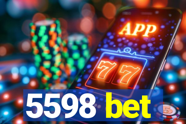 5598 bet